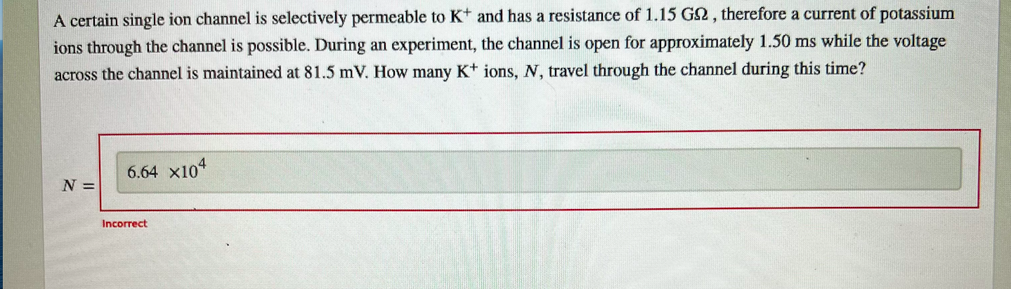 A Certain Single Ion Channel Is Selectively Permeable To K And Has A Resistance Of 1 15 G2 Therefore A Current Of Pota 1