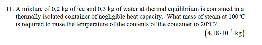 11 A Mixture Of 0 2 Kg Of Ice And 0 3 Kg Of Water At Thermal Equilibrium Is Contained In A Thermally Isolated Container 1