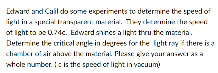 Edward And Calil Do Some Experiments To Determine The Speed Of Light In A Special Transparent Material They Determine T 1