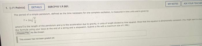 1 1 Points Details Sercp10 1 P 001 My Notes Ask Your Teacher The Period Of A Simple Pendulum Defined As The Time 1