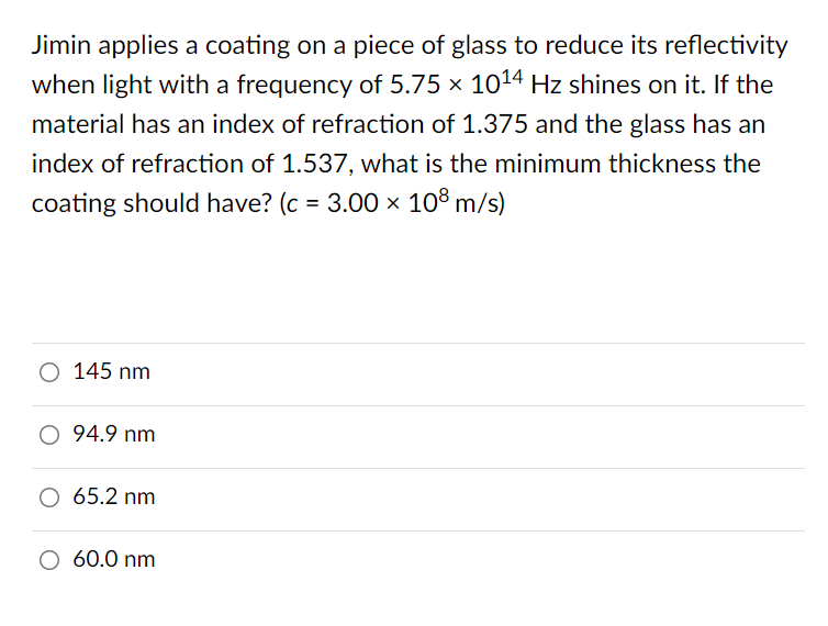 Jimin Applies A Coating On A Piece Of Glass To Reduce Its Reflectivity When Light With A Frequency Of 5 75 10 4 Hz Shi 1