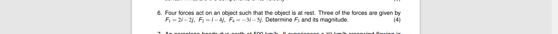 6 Four Forces Act On An Object Such That The Object Is At Rest Three Of The Forces Are Given By F 21 2j F I 4j F 1