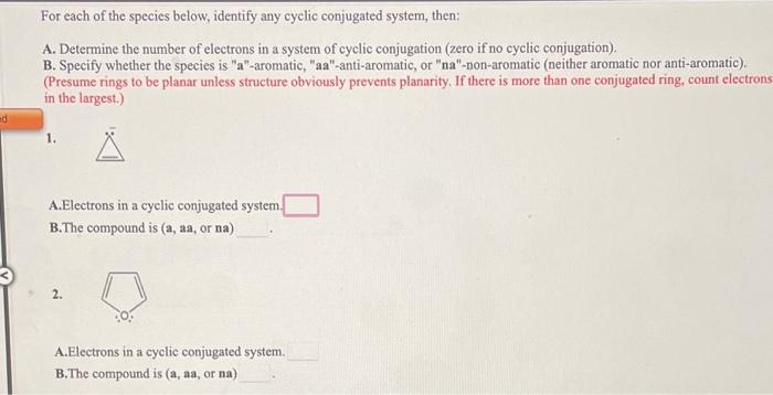 For Each Of The Species Below Identify Any Cyclic Conjugated System Then A Determine The Number Of Electrons In A Sy 1