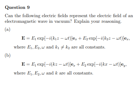 Question 9 Can The Following Electric Fields Represent The Electric Field Of An Electromagnetic Wave In Vacuum Explain 1