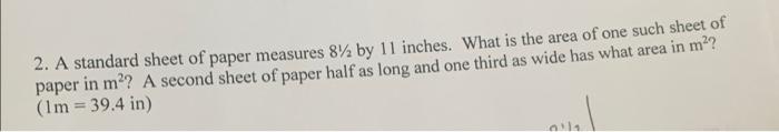 2 A Standard Sheet Of Paper Measures 8 By 11 Inches What Is The Area Of One Such Sheet Of Paper In M A Second Sheet 1