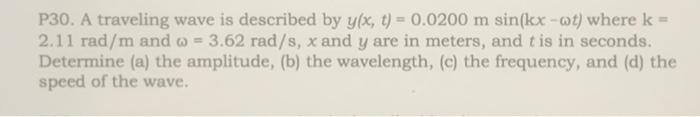 P30 A Traveling Wave Is Described By Y X T 0 0200 M Sin Kx Wt Where K 2 11 Rad M And W 3 62 Rad S X And Y Are In 1