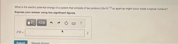 What Is The Electric Potential A Distance Of 2 8x10 15 M Away From A Proton Express Your Answer Using Two Signcant Figu 3