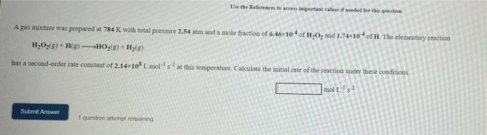 Use The References To Access Important Values If Needed For This Question A Gas Mixture Was Prepared At 784 K With Total 1