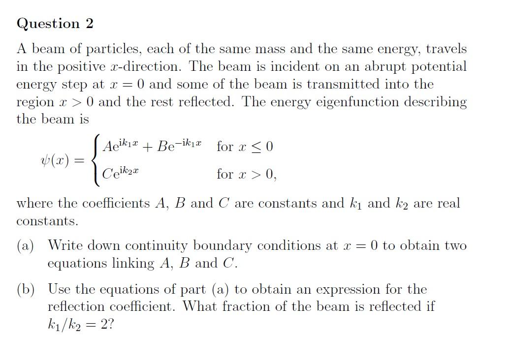 Question 2 A Beam Of Particles Each Of The Same Mass And The Same Energy Travels In The Positive X Direction The Beam 1