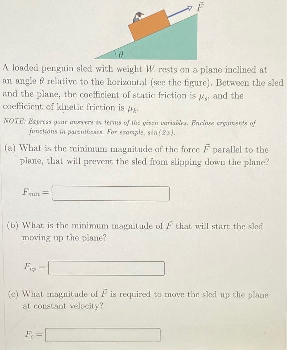 0 A Loaded Penguin Sled With Weight W Rests On A Plane Inclined At An Angle Relative To The Horizontal See The Figure 1
