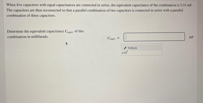 When Five Capacitors With Equal Capacitances Are Connected In Series The Equivalent Capacitance Of The Combination Is 5 1