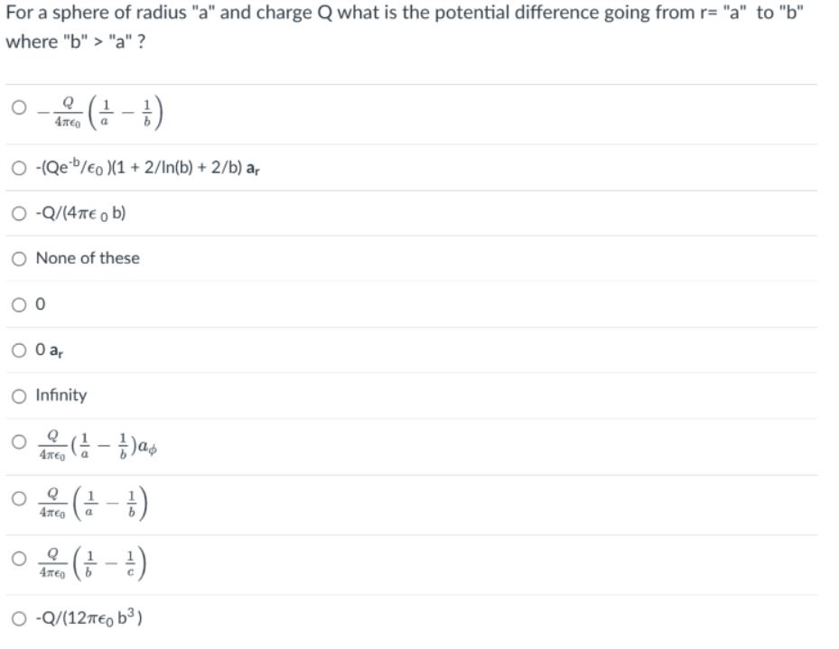 For A Sphere Of Radius A And Charge Q What Is The Potential Difference Going From R A To B Where B A 0 2 1