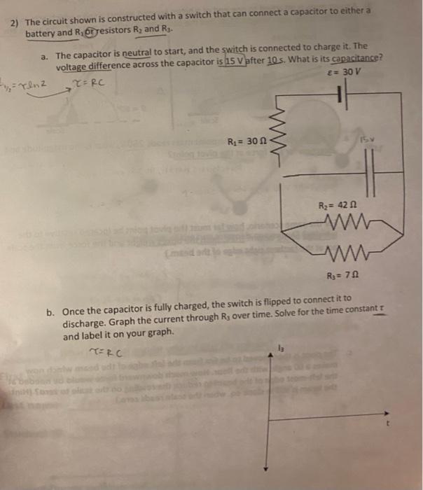 2 The Circuit Shown Is Constructed With A Switch That Can Connect A Capacitor To Either A Battery And R Or Resistors R 1
