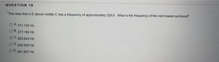 Question 18 The Note That Is E Above Middle C Has A Frequency Of Approximately 329 6 What Is The Frequency Of The Nex 1