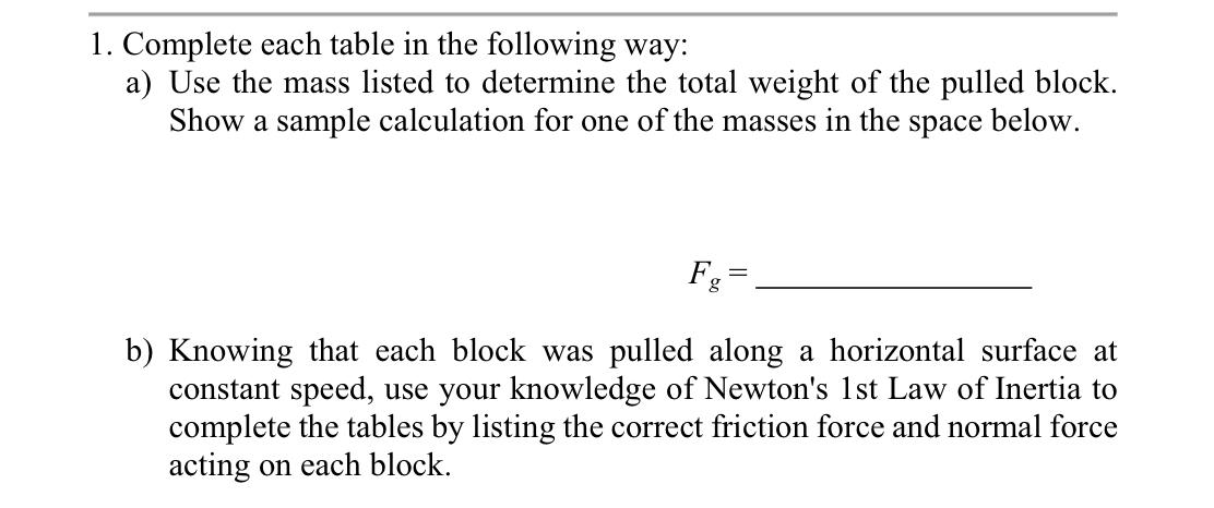 1 Complete Each Table In The Following Way A Use The Mass Listed To Determine The Total Weight Of The Pulled Block S 1