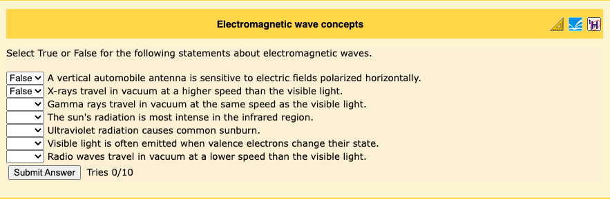 Electromagnetic Wave Concepts Select True Or False For The Following Statements About Electromagnetic Waves False A Ver 1