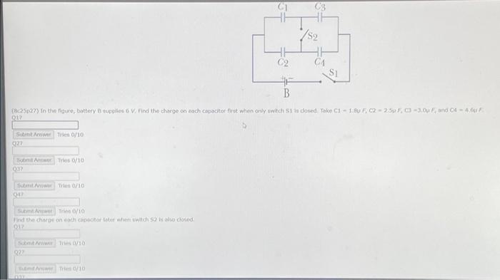 C S2 4 B 8 25p27 In The Figure Battery Supplies 6 V Find The Charge On Each Capacitor First When Only Switch S1 Is 1