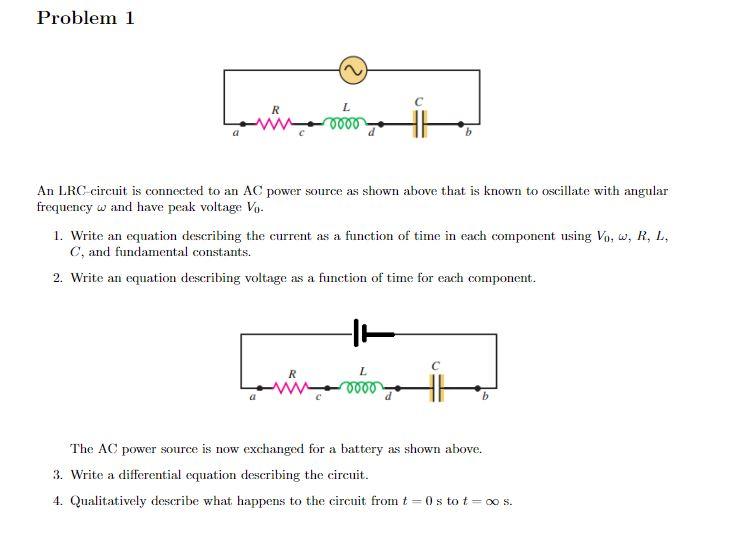 Problem 1 C L 0000 An Lrc Circuit Is Connected To An Ac Power Source As Shown Above That Is Known To Oscillate With Angu 1
