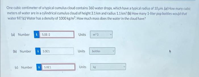One Cubic Centimeter Of A Typical Cumulus Cloud Contains 360 Water Drops Which Have A Typical Radius Of 10 Um A How 1