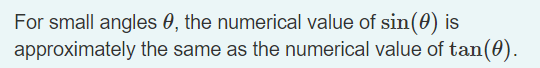 For Small Angles The Numerical Value Of Sin Is Approximately The Same As The Numerical Value Of Tan 0 Part A Find 1
