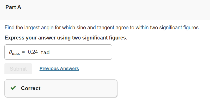 For Small Angles The Numerical Value Of Sin Is Approximately The Same As The Numerical Value Of Tan 0 Part A Find 2