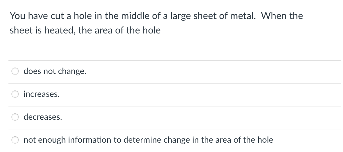 You Have Cut A Hole In The Middle Of A Large Sheet Of Metal When The Sheet Is Heated The Area Of The Hole Does Not Cha 1