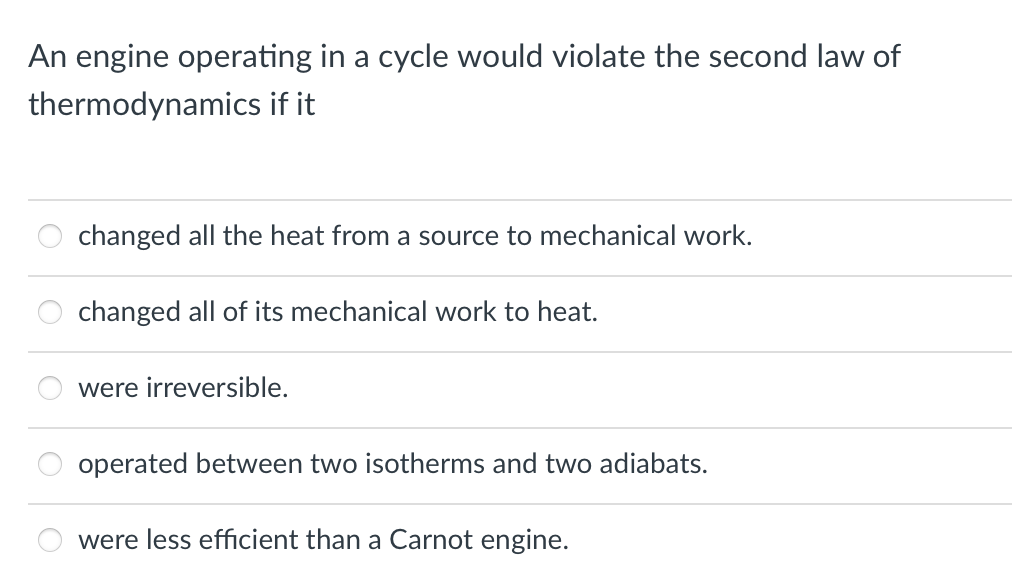 An Engine Operating In A Cycle Would Violate The Second Law Of Thermodynamics If It Changed All The Heat From A Source T 1