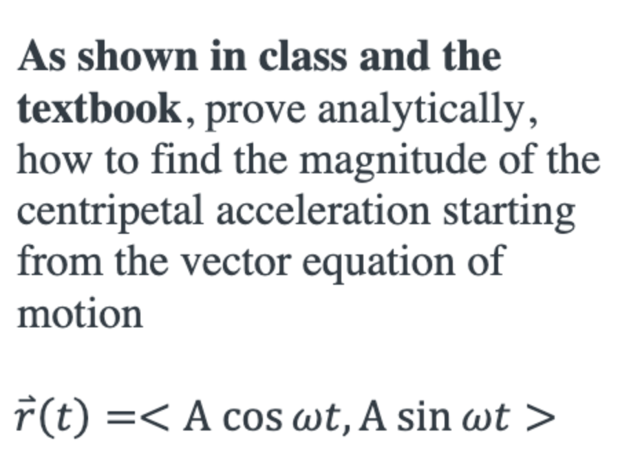 As Shown In Class And The Textbook Prove Analytically How To Find The Magnitude Of The Centripetal Acceleration Starti 1