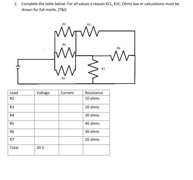2 Complete The Table Below For All Values A Reason Kcl Kvl Ohms Law Or Calculations Must Be Shown For Full Marks T 1