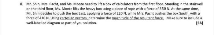 8 Mr Shin Mrs Pacht And Ms Monte Need To Lift A Box Of Calculators From The First Floor Standing In The Stairwell 1