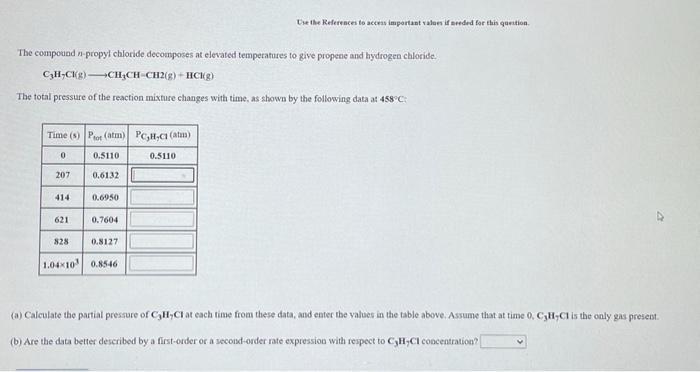 Use The References To Access Important Values If Needed For This Question The Compound N Propyl Chloride Decomposes At E 1