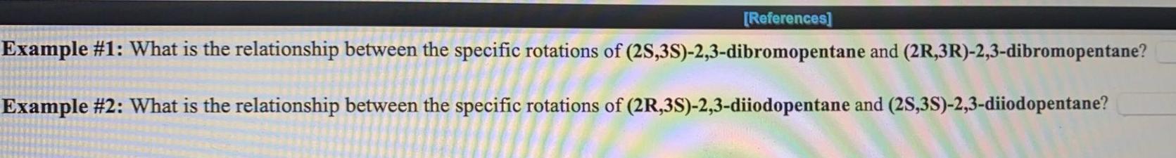 References Example 1 What Is The Relationship Between The Specific Rotations Of 2s 3s 2 3 Dibromopentane And 2r 3 1