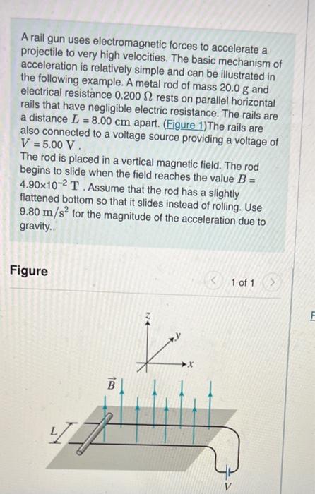 A Rail Gun Uses Electromagnetic Forces To Accelerate A Projectile To Very High Velocities The Basic Mechanism Of Accele 1