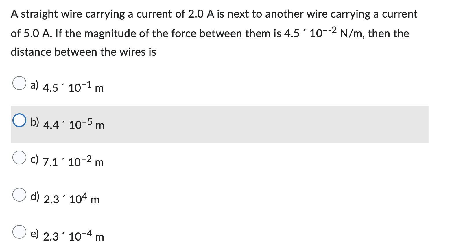 A Straight Wire Carrying A Current Of 2 0 A Is Next To Another Wire Carrying A Current Of 5 0 A If The Magnitude Of The 1