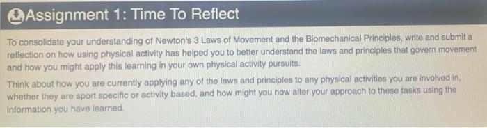 Assignment 1 Time To Reflect To Consolidate Your Understanding Of Newton S 3 Laws Of Movement And The Biomechanical Pri 1