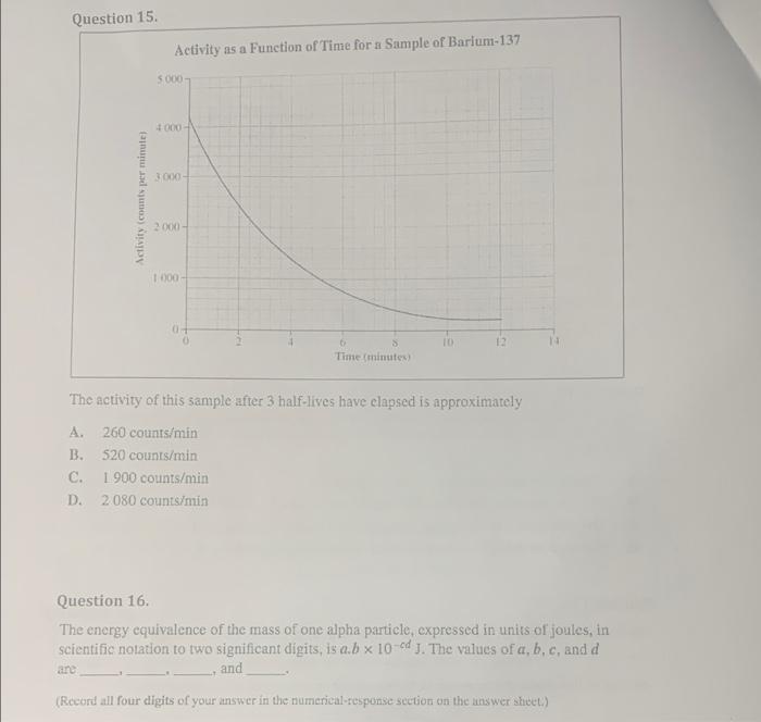 Question 15 Activity As A Function Of Time For A Sample Of Barium 137 000 4000 3000 2000 1000 04 10 Time Minute 1