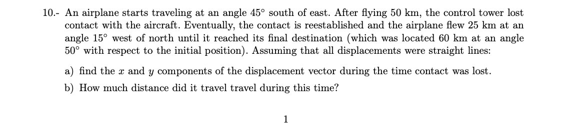 10 An Airplane Starts Traveling At An Angle 45 South Of East After Flying 50 Km The Control Tower Lost Contact With 1