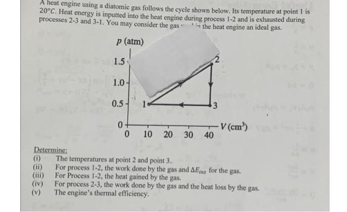 A Heat Engine Using A Diatomic Gas Follows The Cycle Shown Below Its Temperature At Point 1 Is 20 C Heat Energy Is Inp 1
