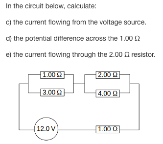 In The Circuit Below Calculate C The Current Flowing From The Voltage Source D The Potential Difference Across The 1