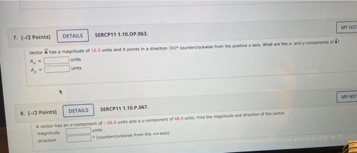 7 2 Points Details Sercp11 1 10 Op 063 My Not Vector A Has A Magnitude Of 16 0 Units And It Points In A Direction 1