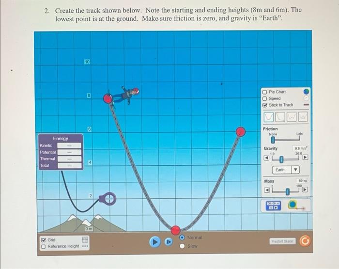 2 Create The Track Shown Below Note The Starting And Ending Heights 8m And 6m The Lowest Point Is At The Ground Ma 1