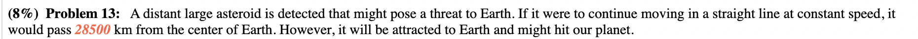 8 Problem 13 A Distant Large Asteroid Is Detected That Might Pose A Threat To Earth If It Were To Continue Moving I 1