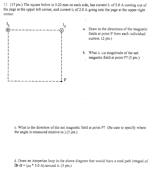 11 15 Pts The Square Below Is 5 20 Mm On Each Side Has Current I Of 5 0 A Coming Out Of The Page At The Upper Left 1
