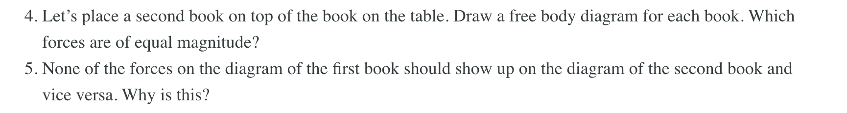4 Let S Place A Second Book On Top Of The Book On The Table Draw A Free Body Diagram For Each Book Which Forces Are O 1