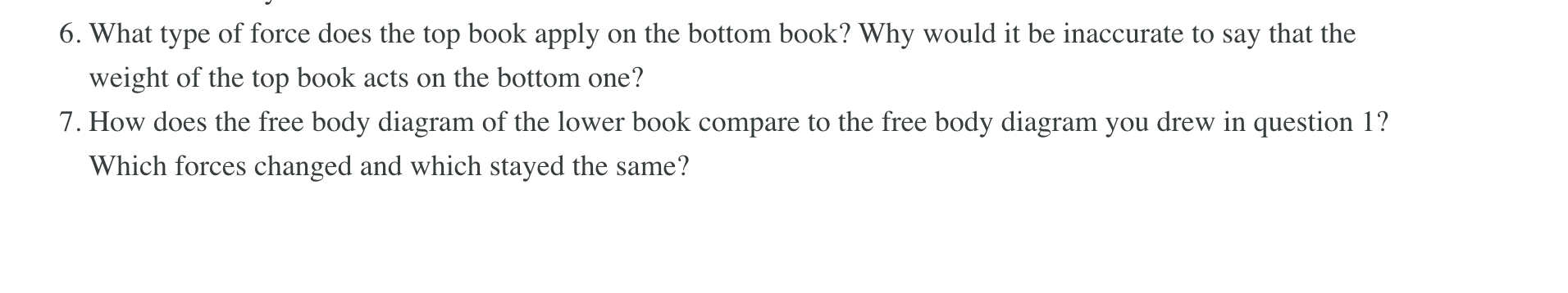 6 What Type Of Force Does The Top Book Apply On The Bottom Book Why Would It Be Inaccurate To Say That The Weight Of T 1