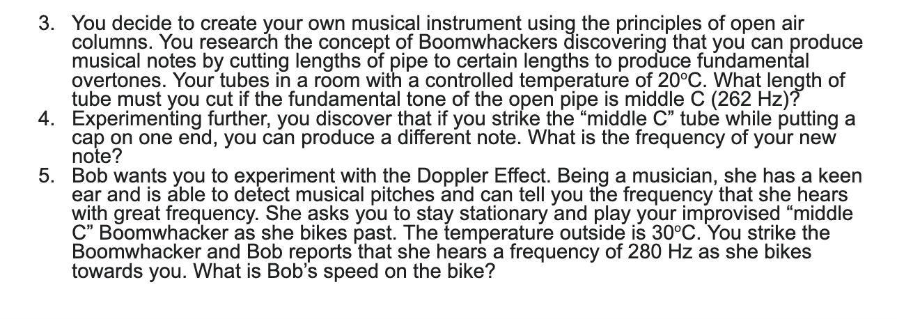 3 You Decide To Create Your Own Musical Instrument Using The Principles Of Open Air Columns You Research The Concept O 1