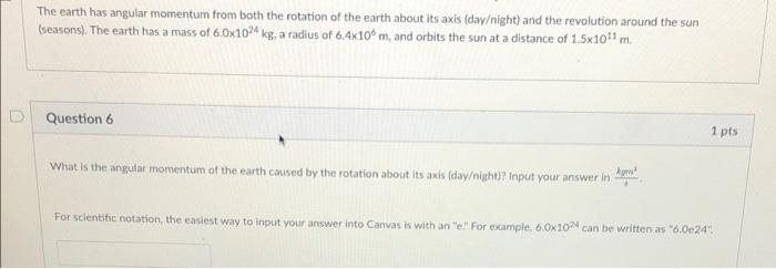 The Earth Has Angular Momentum From Both The Rotation Of The Earth About Its Axis Day Night And The Revolution Around 1