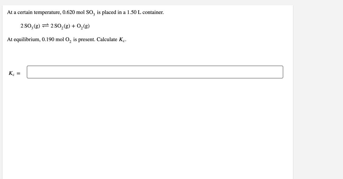 At A Certain Temperature 0 620 Mol So Is Placed In A 1 50 L Container 2 502 G 250 G O2 G At Equilibrium 0 1 1