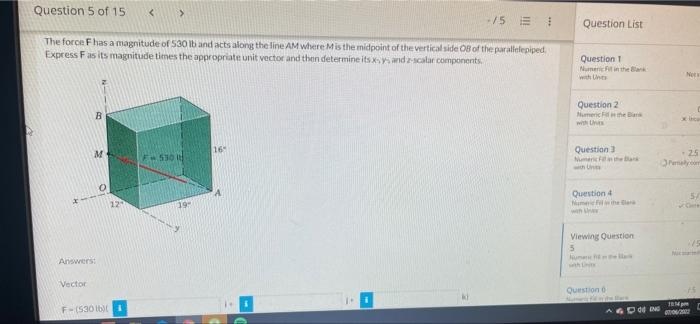 15 E I Question 5 Of 15 The Force F Has A Magnitude Of 530 Lb And Acts Along The Line Am Where M Is The Midpoint Of 1