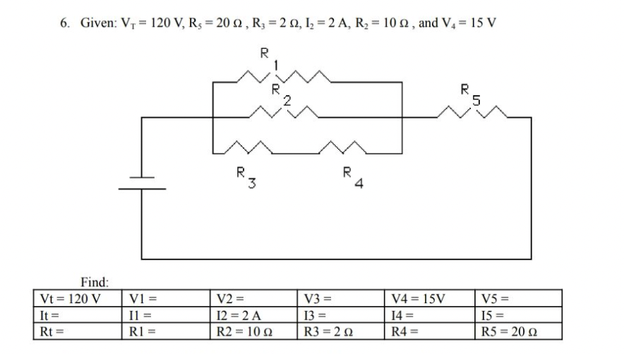 6 Given V 120 V Rs 20 2 R 222 I 2 A R 10 02 And V4 15 V R R Find Vt 120 V It Rt V1 I1 R 1
